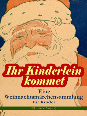 cover image of Ihr Kinderlein kommet--Eine Weihnachtsmärchensammlung für Kinder